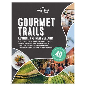 Lonely Planet Gourmet Trails Australia & New Zealand