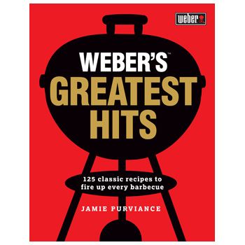 Weber's Greatest Hits Cookbook